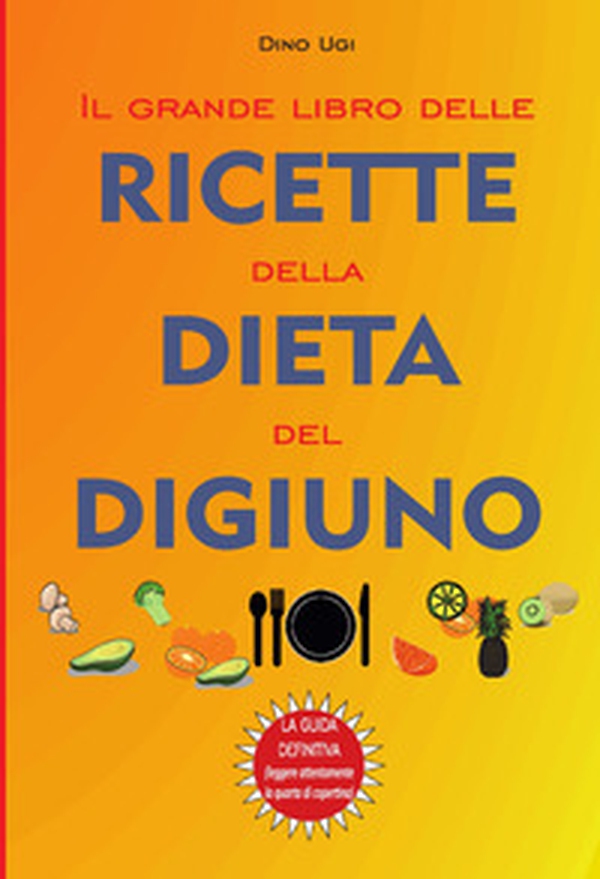 Il grande libro delle ricette della dieta del digiuno - Librerie.coop Il grande libro delle ricette della dieta del digiuno - Librerie.coop