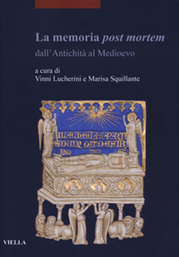La memoria post mortem dall'antichità al Medioevo - Librerie.coop La memoria post mortem dall'antichità al Medioevo - Librerie.coop