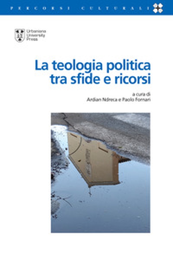 La teologia politica tra sfide e ricorsi - Librerie.coop La teologia politica tra sfide e ricorsi - Librerie.coop