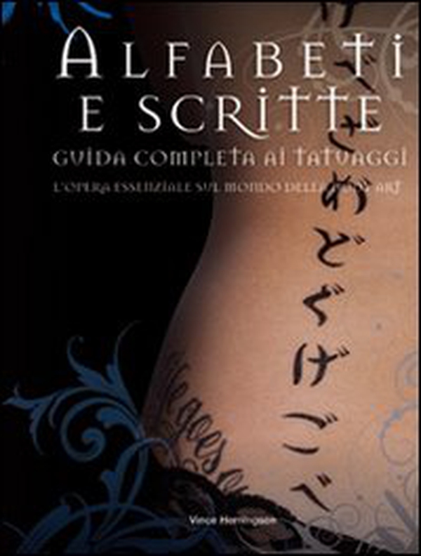 Alfabeti e scritte. Guida completa ai tatuaggi - Librerie.coop Alfabeti e scritte. Guida completa ai tatuaggi - Librerie.coop