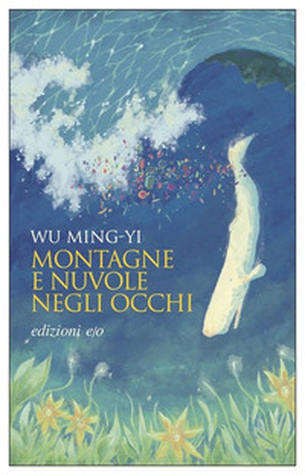 Montagne e nuvole negli occhi - Librerie.coop Montagne e nuvole negli occhi - Librerie.coop
