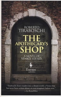 The apothecary's shop. A novel of Venice 1118 A.D. - Librerie.coop