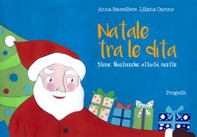 Natale tra le dita. Storie, filastrocche, attività, ricette - Librerie.coop Natale tra le dita. Storie, filastrocche, attività, ricette - Librerie.coop