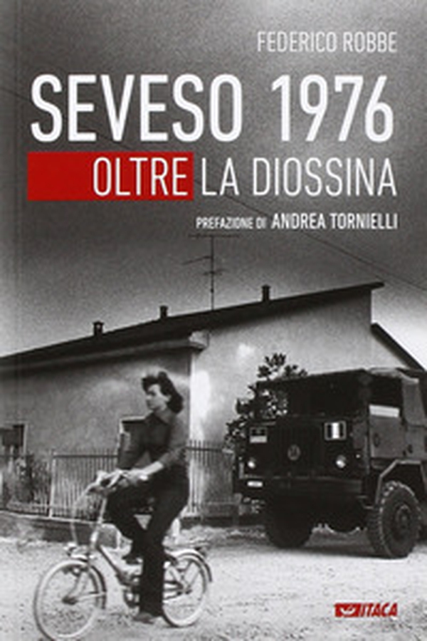 Seveso 1976. Oltre la diossina - Librerie.coop Seveso 1976. Oltre la diossina - Librerie.coop