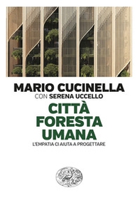 Città foresta umana. L'empatia ci aiuta a progettare - Librerie.coop Città foresta umana. L'empatia ci aiuta a progettare - Librerie.coop