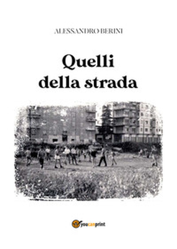Quelli della strada - Librerie.coop Quelli della strada - Librerie.coop