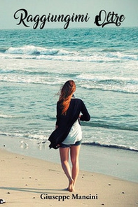 Raggiungimi oltre - Librerie.coop