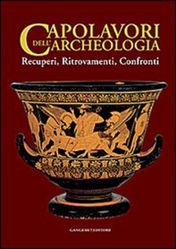 Capolavori dell'archeologia. Recuperi, ritrovamenti, confronti. Catalogo della mostra (Roma, 21 maggio-5 novembre 2013) - Librerie.coop Capolavori dell'archeologia. Recuperi, ritrovamenti, confronti. Catalogo della mostra (Roma, 21 maggio-5 novembre 2013) - Librerie.coop
