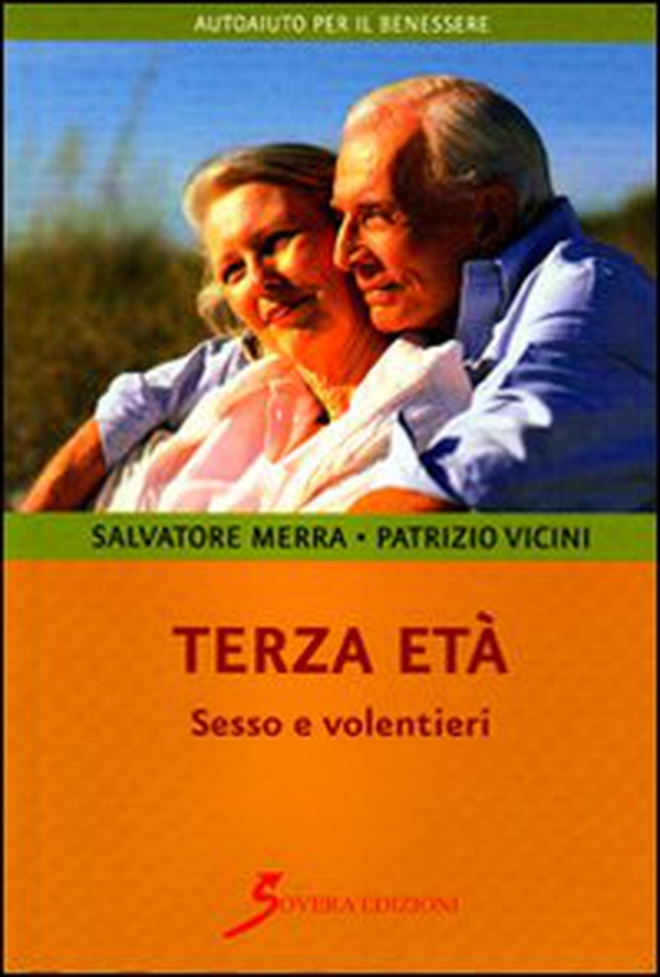 Terza età. Sesso e volentieri - Librerie.coop Terza età. Sesso e volentieri - Librerie.coop
