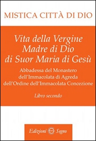 Mistica città di Dio. Libro secondo - Librerie.coop Mistica città di Dio. Libro secondo - Librerie.coop