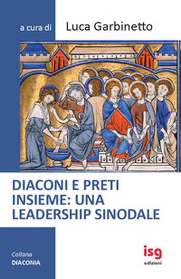 Diaconi e preti insieme: una leadership sinodale - Librerie.coop Diaconi e preti insieme: una leadership sinodale - Librerie.coop