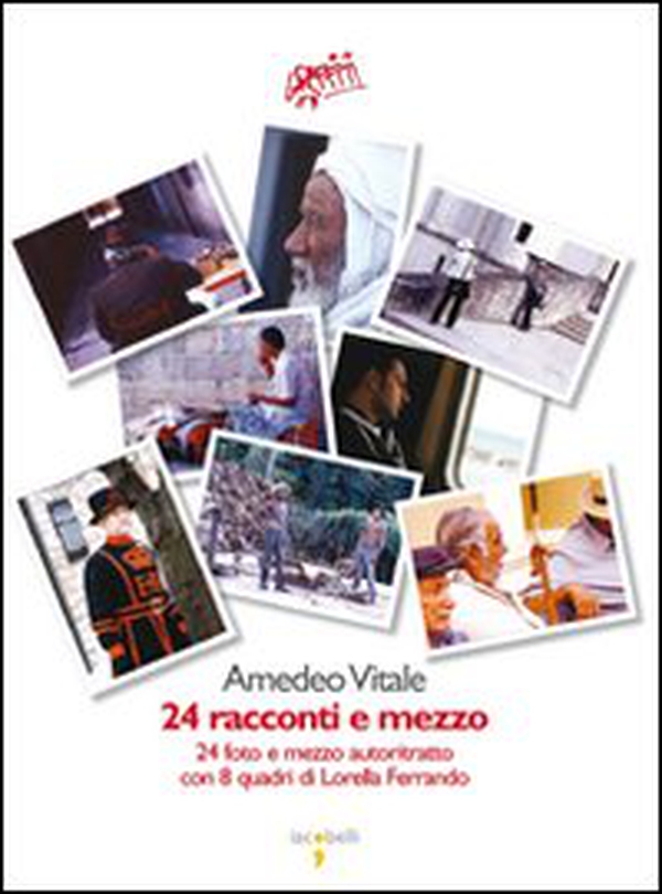 24 racconti e mezzo. Ventiquattro fotografie e mezzo autoritratto e 8 quadri di Lorella Ferrando - Librerie.coop 24 racconti e mezzo. Ventiquattro fotografie e mezzo autoritratto e 8 quadri di Lorella Ferrando - Librerie.coop