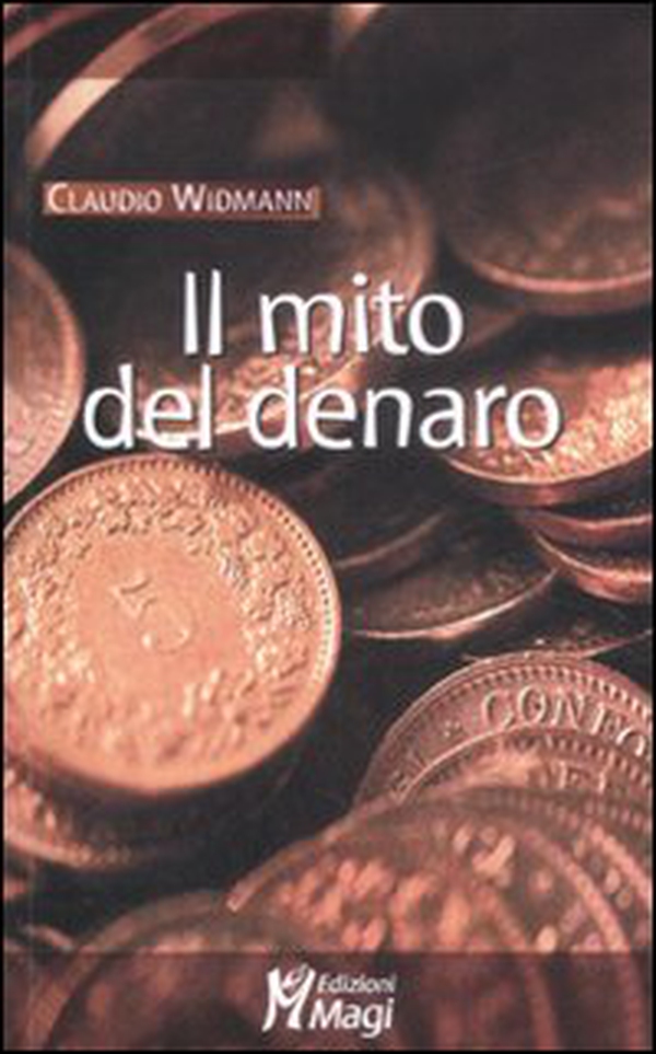Il mito del denaro - Librerie.coop Il mito del denaro - Librerie.coop