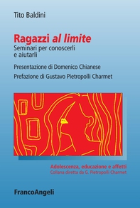 Ragazzi al limite. Seminari per conoscerli e aiutarli - Librerie.coop Ragazzi al limite. Seminari per conoscerli e aiutarli - Librerie.coop