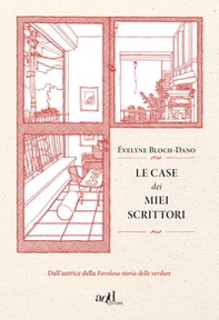 Le case dei miei scrittori - Librerie.coop Le case dei miei scrittori - Librerie.coop