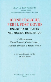 Icone italiche per il post Covid. Una sfida di civiltà nel mondo pandemico. Colloquio con Piero Bassetti, Carlo Ossola, Mehret Tewolde e Sergio Vento - Librerie.coop