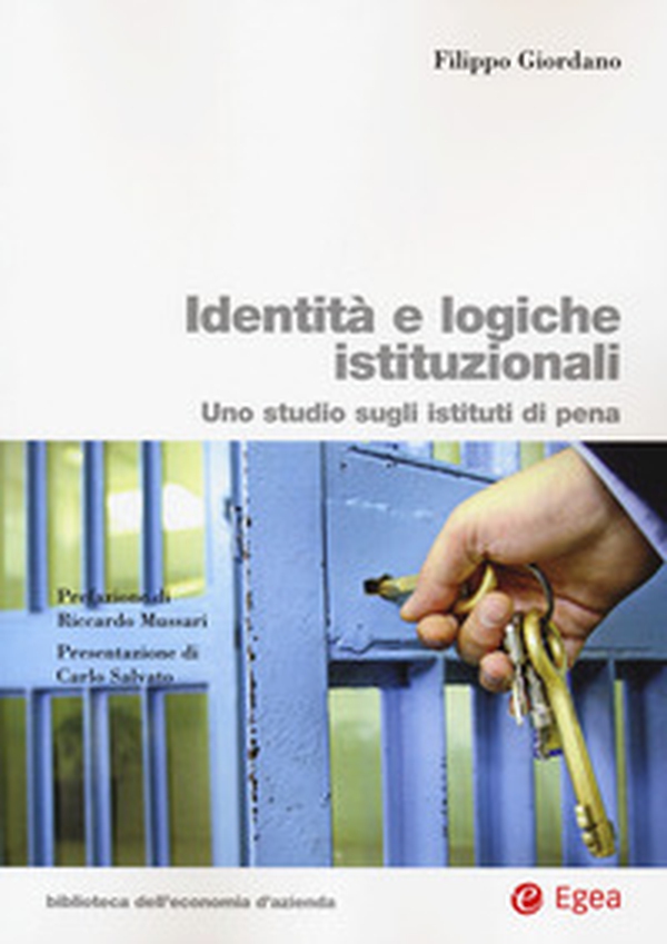 Identità e logiche istituzionali. Uno studio sugli istituti di pena - Librerie.coop Identità e logiche istituzionali. Uno studio sugli istituti di pena - Librerie.coop