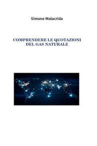Comprendere le quotazioni del gas naturale - Librerie.coop