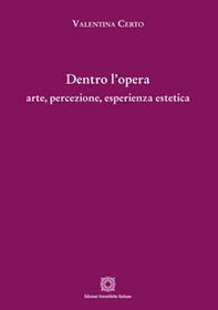 Dentro l'opera: arte, percezione, esperienza estetica - Librerie.coop