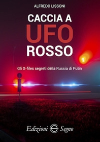 Caccia a UFO rosso. Gli X-files segreti della Russia di Putin - Librerie.coop Caccia a UFO rosso. Gli X-files segreti della Russia di Putin - Librerie.coop