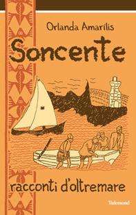 Soncente. Racconti d'oltremare - Librerie.coop Soncente. Racconti d'oltremare - Librerie.coop