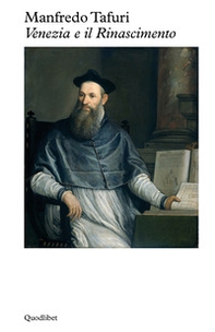 Venezia e il Rinascimento. Religione, scienza, architettura - Librerie.coop Venezia e il Rinascimento. Religione, scienza, architettura - Librerie.coop