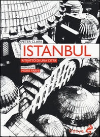 Istanbul. Ritratto di una città - Librerie.coop