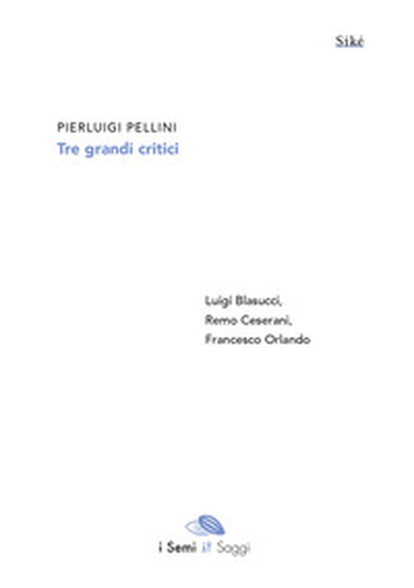 Tre grandi critici. Luigi Blasucci, Remo Ceserani, Francesco Orlando - Librerie.coop Tre grandi critici. Luigi Blasucci, Remo Ceserani, Francesco Orlando - Librerie.coop