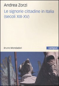 Le signorie cittadine in Italia (secoli XIII-XV) - Librerie.coop