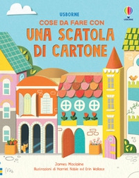 Cose da fare con una scatola di cartone - Librerie.coop Cose da fare con una scatola di cartone - Librerie.coop