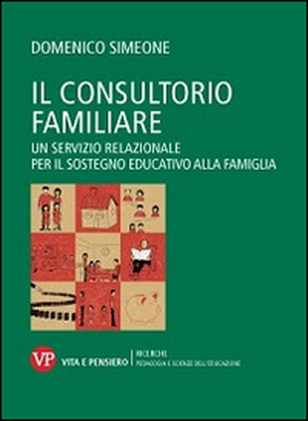 Il consultorio familiare. Un servizio relazionale per il sostegno educativo alla famiglia - Librerie.coop Il consultorio familiare. Un servizio relazionale per il sostegno educativo alla famiglia - Librerie.coop