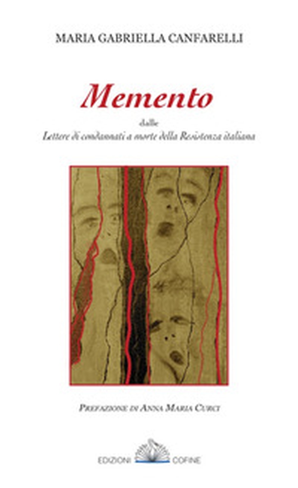 "Memento" dalle Lettere di condannati a morte della Resistenza italiana - Librerie.coop "Memento" dalle Lettere di condannati a morte della Resistenza italiana - Librerie.coop
