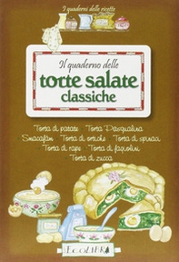 Il quaderno delle torte salate classiche - Librerie.coop