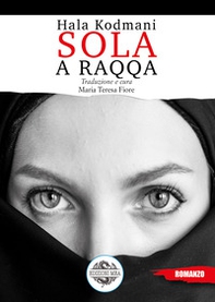 Sola a Raqqa - Librerie.coop Sola a Raqqa - Librerie.coop