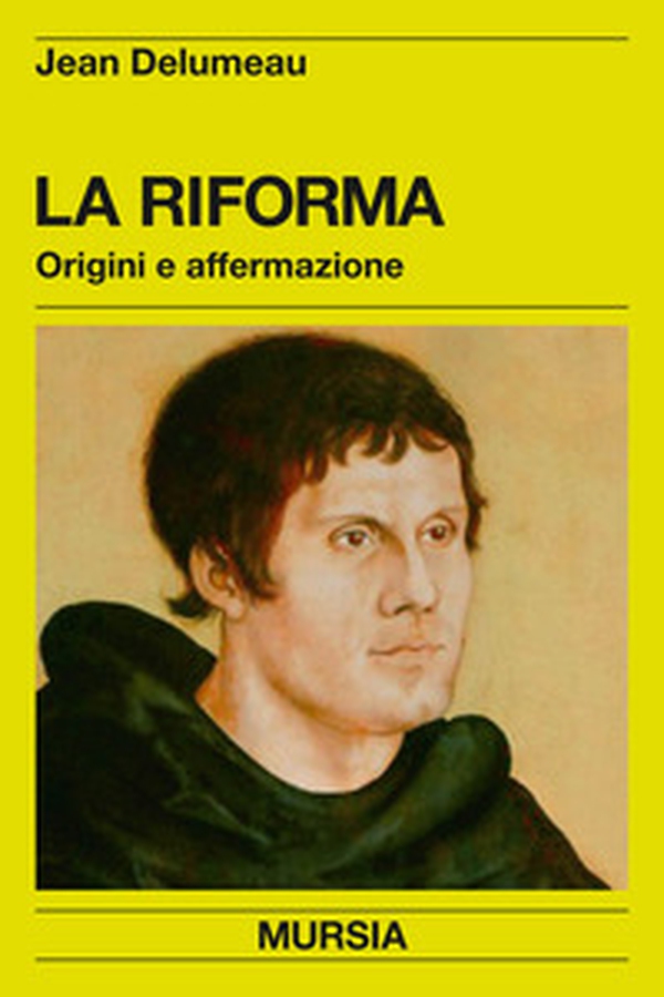 La riforma. Origini e affermazione - Librerie.coop La riforma. Origini e affermazione - Librerie.coop