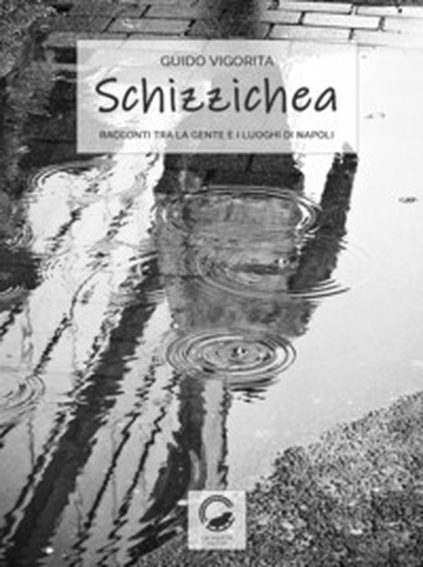 Schizzichea. Racconti tra la gente e i luoghi di Napoli - Librerie.coop Schizzichea. Racconti tra la gente e i luoghi di Napoli - Librerie.coop