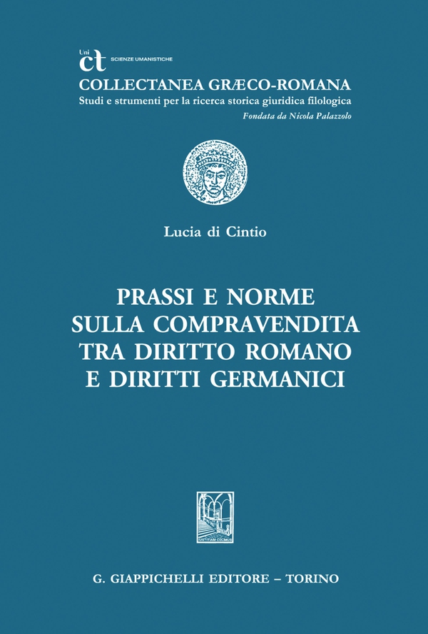 Prassi e norme sulla compravendita tra Diritto romano e Diritti germanici - e-Book - Librerie.coop Prassi e norme sulla compravendita tra Diritto romano e Diritti germanici - e-Book - Librerie.coop