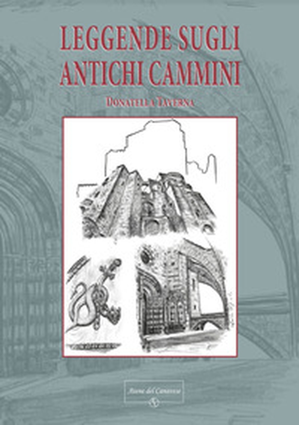 Leggende sugli antichi cammini - Librerie.coop Leggende sugli antichi cammini - Librerie.coop