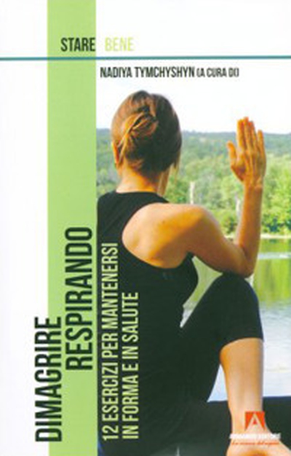 Dimagrire respirando. 12 esercizi per mantenersi in forma e in salute - Librerie.coop Dimagrire respirando. 12 esercizi per mantenersi in forma e in salute - Librerie.coop