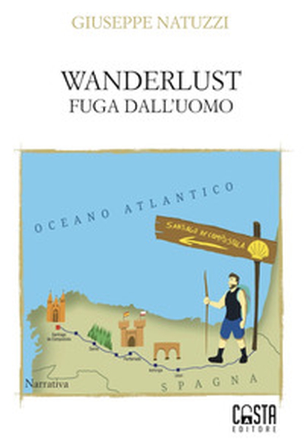 Wanderlust. Fuga dall'uomo - Librerie.coop Wanderlust. Fuga dall'uomo - Librerie.coop