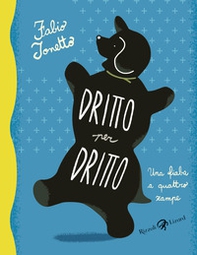 Dritto per dritto. Una fiaba a quattro zampe - Librerie.coop Dritto per dritto. Una fiaba a quattro zampe - Librerie.coop