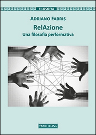 RelAzione. Una filosofia performativa - Librerie.coop RelAzione. Una filosofia performativa - Librerie.coop