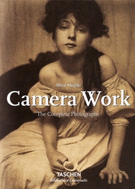 Alfred Stieglitz. Camera work. The complete photographs. Ediz. inglese, francese e tedesca - Librerie.coop