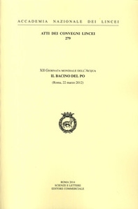 Il bacino del Po. 12° Giornata mondiale dell'acqua (Roma, 22 marco 2012) - Librerie.coop