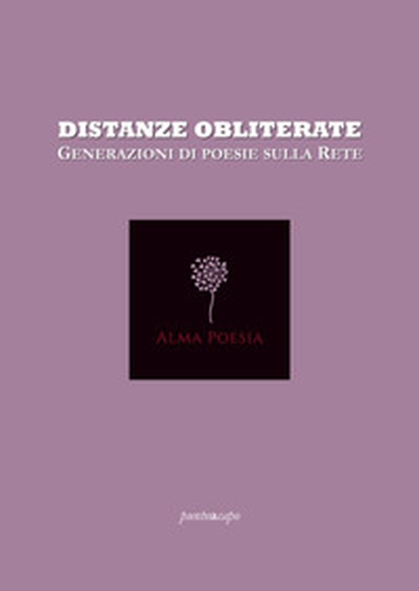 Distanze obliterate. Generazioni di poesie sulla rete - Librerie.coop Distanze obliterate. Generazioni di poesie sulla rete - Librerie.coop
