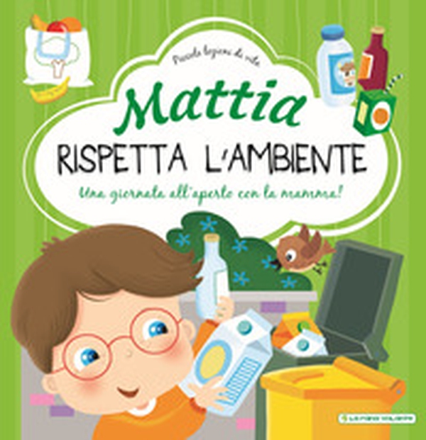 Mattia rispetta l'ambiente - Librerie.coop Mattia rispetta l'ambiente - Librerie.coop