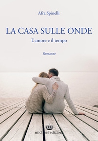 La casa sulle onde. L'amore e il tempo - Librerie.coop