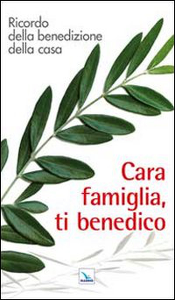 Cara famiglia, ti benedico. Ricordo della benedizione della casa - Librerie.coop Cara famiglia, ti benedico. Ricordo della benedizione della casa - Librerie.coop