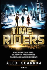 Time riders - Vol. 1 - Librerie.coop Time riders - Vol. 1 - Librerie.coop