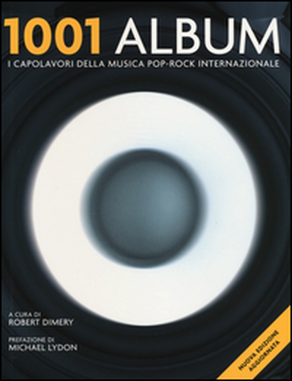 1001 album. I capolavori della musica pop-rock internazionale - Librerie.coop 1001 album. I capolavori della musica pop-rock internazionale - Librerie.coop